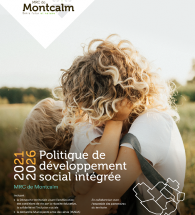 LA MRC DE MONTCALM ADOPTE SA POLITIQUE DE DÉVELOPPEMENT SOCIAL INTÉGRÉE (PDSI) : Un levier important pour une meilleure qualité de vie dans Montcalm !