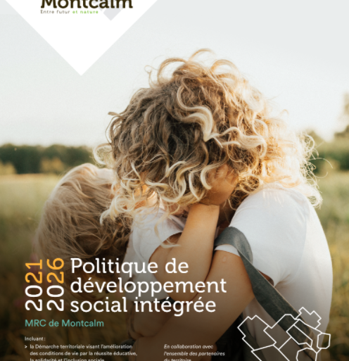 LA MRC DE MONTCALM ADOPTE SA POLITIQUE DE DÉVELOPPEMENT SOCIAL INTÉGRÉE (PDSI) : Un levier important pour une meilleure qualité de vie dans Montcalm !